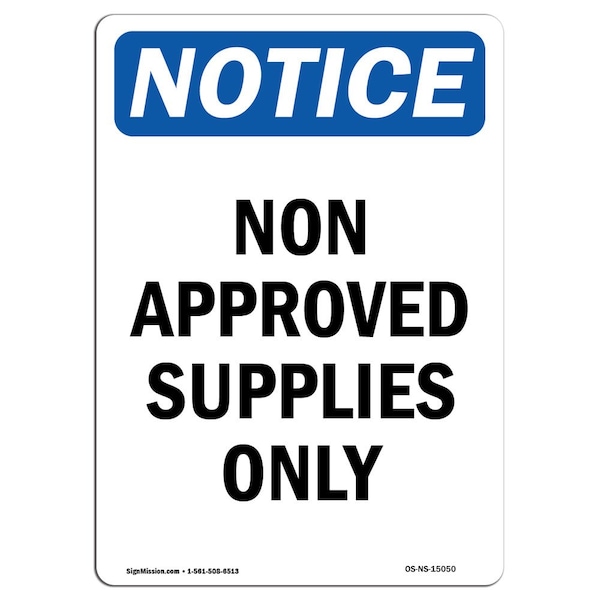 Safety Sign, OSHA Notice, 5" Height, Non Approved Supplies Only Sign, Portrait, 10PK